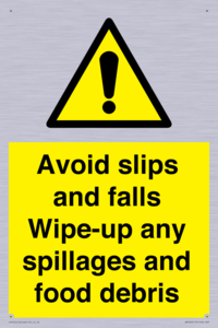 Avoid slips and falls Wipe-up any spillages and food debris